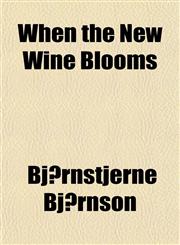 When the New Wine Blooms,1152737325,9781152737327
