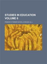 Studies in education Volume 6,1230063102,9781230063102