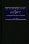 The Political Philosophy of John Dewey Towards a Constructive Renewal,0275963411,9780275963415