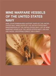 Mine warfare vessels of the United States Navy Mine countermeasures support ships of the United States Navy,1157020224,9781157020226
