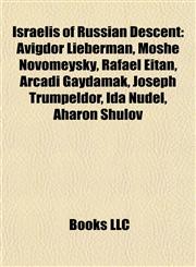 Israelis of Russian Descent Avigdor Lieberman,1156508347,9781156508343