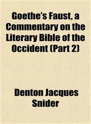 Goethe's Faust, a Commentary on the Literary Bible of the Occident (Part 2),1152697994,9781152697997