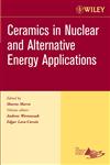 Ceramics in Nuclear and Alternative Energy Applications,0470080558,9780470080559