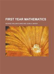 First Year Mathematics,1152465449,9781152465442