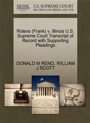 Ridens (Frank) v. Illinois U.S. Supreme Court Transcript of Record with Supporting Pleadings,1270639218,9781270639213