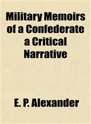 Military Memoirs of a Confederate a Critical Narrative,1153035987,9781153035989