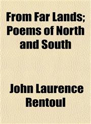 From Far Lands; Poems of North and South,1152251503,9781152251502