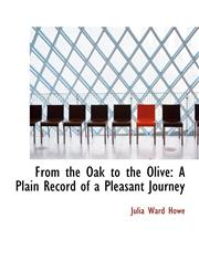 From the Oak to the Olive A Plain Record of a Pleasant Journey,111553985X,9781115539852