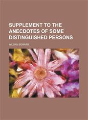 Supplement to the Anecdotes of Some Distinguished Persons,1150810785,9781150810787