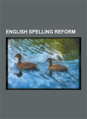 English Spelling Reform Benjamin Franklin's Phonetic Alphabet, Cut Spelling, Deseret Alphabet, English-Language Spelling Reform, English Spell,1230641807,9781230641805