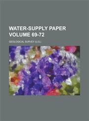 Water-supply paper Volume 69-72,1234266962,9781234266967