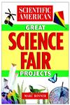 Scientific American Great Science Fair Projects,0471356255,9780471356257