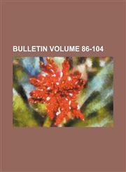 Bulletin Volume 86-104,1130853969,9781130853964