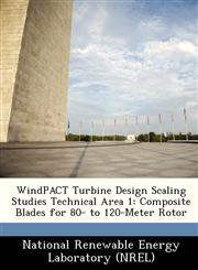 WindPACT Turbine Design Scaling Studies Technical Area 1 Composite Blades for 80- to 120-Meter Rotor,1249178142,9781249178149