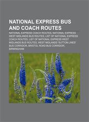 National Express bus and coach routes National Express Coach routes, National Express West Midlands bus routes,1156673763,9781156673768