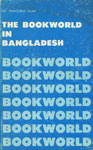 The Bookworld in Bangladesh 1st Edition