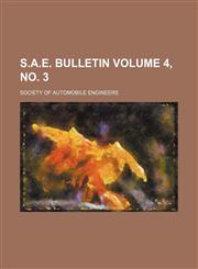 S.A.E. Bulletin Volume 4, No. 3,1236526139,9781236526137