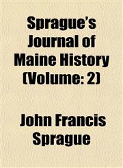Sprague's Journal of Maine History (Volume 2),1153423057,9781153423052