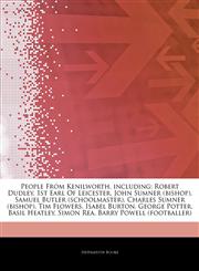 Articles On People From Kenilworth, including Robert Dudley, 1st Earl Of Leicester, John Sumner (bishop), Samuel Butler (schoolmaster), Charles Sumner (bishop), Tim Flowers, Isabel Burton, George Potter, Basil Heatley, Simon Rea,124287934X,9781242879340