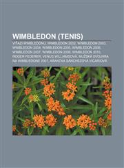 Wimbledon (Tenis) VI Azi Wimbledonu, Wimbledon 2002, Wimbledon 2003, Wimbledon 2004, Wimbledon 2005, Wimbledon 2006, Wimbledon 2007,1233388924,9781233388929