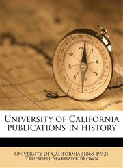 University of California publications in history Volume 12,1177073048,9781177073042
