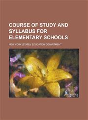 Course of Study and Syllabus for Elementary Schools,1236954785,9781236954787