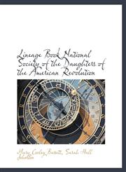 Lineage Book National Society of the Daughters of the American Revolution,1140595016,9781140595014