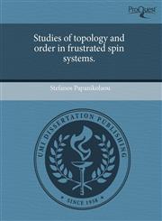 Studies of topology and order in frustrated spin systems.,1243563672,9781243563675