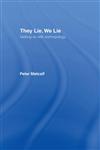 They Lie, We Lie Getting on with Anthropology,0415262593,9780415262590