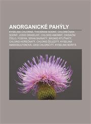 Anorganicke Pahyly Kyselina Chlorna, Thiosiran Sodny, Chlore Nan Sodny, Jodid Draselny, Chlorid Amonny, Oxida Ni Islo, Fosfan, Siran Barn,1233328727,9781233328727