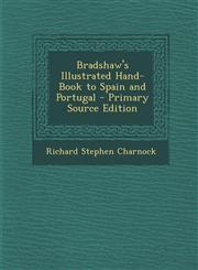 Bradshaw's Illustrated Hand-Book to Spain and Portugal - Primary Source Edition,1293260851,9781293260852