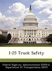 I-25 Truck Safety,124919024X,9781249190240