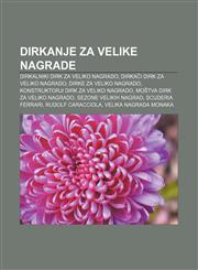 Dirkanje za Velike nagrade Dirkalniki dirk za Veliko nagrado, Dirkači dirk za Veliko nagrado, Dirke za Veliko nagrado,1233390082,9781233390083
