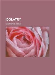 Idolatry,1443206806,9781443206808