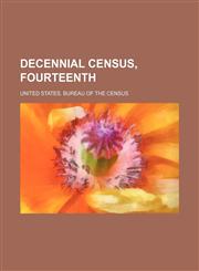 Decennial census, Fourteenth,1236607686,9781236607683