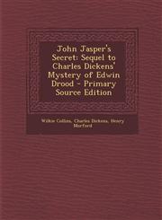 John Jasper's Secret Sequel to Charles Dickens' Mystery of Edwin Drood - Primary Source Edition,1294629387,9781294629382