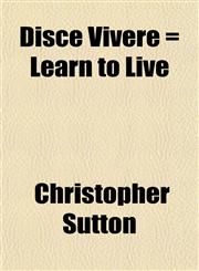 Disce Vivere = Learn to Live,1152856294,9781152856295
