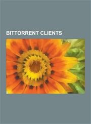 Bittorrent Clients Acquisition (Software), Bitcomet, Bitlet, Bitlord, Bitspirit, Bits on Wheels, Bittorrent (Software), Comparison of Bit,123060877X,9781230608778