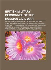 British military personnel of the Russian Civil War British Army personnel of the Russian Civil War,1158159552,9781158159550