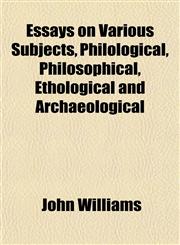 Essays on Various Subjects, Philological, Philosophical, Ethological and Archaeological,1152533886,9781152533882