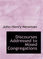 Discourses Addressed to Mixed Congregations,1116759241,9781116759242