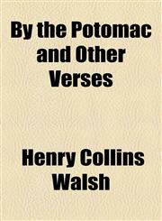 By the Potomac and Other Verses,1154512991,9781154512991