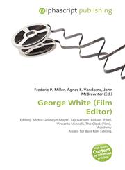 George White (Film Editor),6135534238,9786135534238