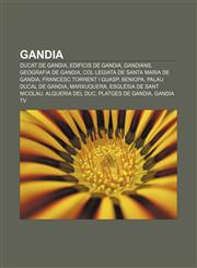 Gandia Ducat de Gandia, Edificis de Gandia, Gandians, Geografia de Gandia, Col·legiata de Santa Maria de Gandia, Francesc Torrent i Guasp,1232720402,9781232720409