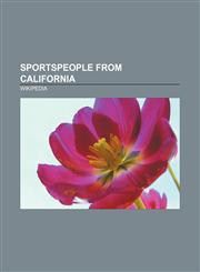 Sportspeople from California Arnold Schwarzenegger, Mark Spitz, Tony Hawk, Michelle Kwan, Lisa Marie Varon, Melina Perez, Mike Leach,1157616402,9781157616405