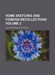 Home sketches and foreign recollections Volume 2,1154267792,9781154267792