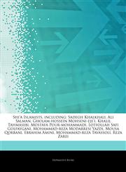 Articles On Shi'a Islamists, including Sadegh Khalkhali, Ali Salman, Gholam-hossein Mohseni-eje'i, Khalil Tahmasebi, Mostafa Pour-mohammadi, Lotfollah Safi Golpaygani, Mohammad-reza Modarresi Yazdi, Mousa Qorbani, Ebrahim Amini,124408719X,9781244087194