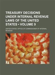 Treasury decisions under internal revenue laws of the United States (Volume 9),1154114090,9781154114096