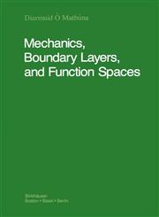 Mechanics, Boundary Layers and Function Spaces,0817634649,9780817634643