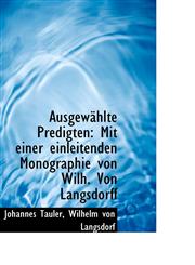 Ausgewählte Predigten Mit einer einleitenden Monographie von Wilh. Von Langsdorff,111015738X,9781110157389
